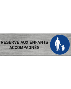 Plaque de porte Réservé aux enfants accompagnés
