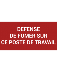 Pictogramme DÉFENSE DE FUMER SUR CE POSTE DE TRAVAIL
