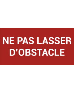 Pictogramme NE PAS LASSER D’OBSTACLE
