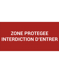 Pictogramme Zone protégée INTERDICTION D’ENTRER
