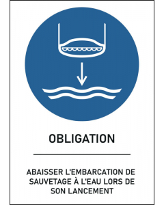 Panneau Abaisser l'embarcation de sauvetage à l'eau lors de son lancement