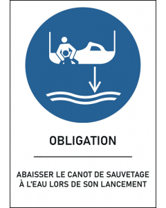 Panneau Abaisser le canot de sauvetage à l'eau lors de son lancement
