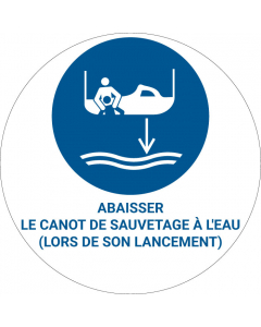 Panneau pictogramme Abaisser le canot de sauvetage à l'eau (lors de son lancement)
