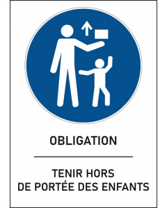 Panneau Tenir hors de portée des enfants
