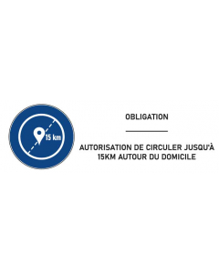 Signalétique Autorisation de circuler jusqu'à 15 km autour du domicile - format rectangle