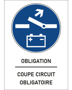 Panneau obligation Coupe circuit obligatoire