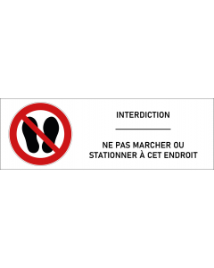 Signalétique interdiction de marcher ou stationner à cet endroit