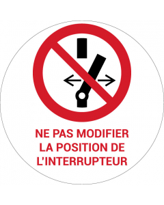 Panneau pictogramme Ne pas modifier la position de l’interrupteur
