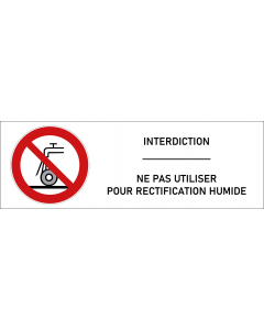 Signalétique interdiction d'utiliser pour rectification humide