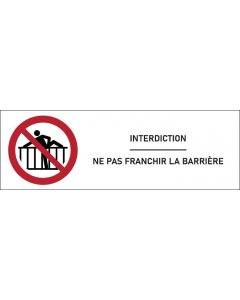 Signalétique interdiction  Ne pas franchir la barrière