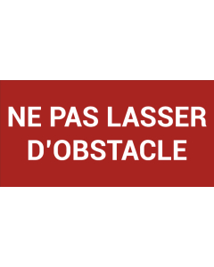 Pictogramme NE PAS LASSER D’OBSTACLE

