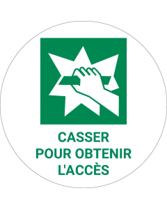 Panneau pictogramme Casser pour obtenir l'accès
