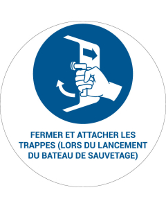 Panneau pictogramme Fermer et attacher les trappes (lors du lancement du bateau de sauvetage)
