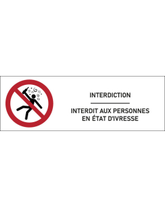 Signalétique  Interdit aux personnes en état d’ivresse