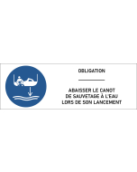 Panneau Abaisser le canot de sauvetage à l'eau lors de son lancement