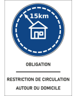 Panneau obligation Restriction de circulation autour du domicile