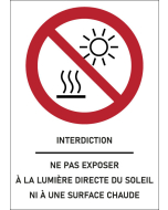 Panneau Ne pas exposer à la lumière directe du soleil ni à une surface chaude