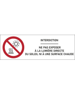Signalétique interdiction Ne pas exposer à la lumière directe du soleil ni à une surface chaude