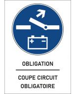 Panneau obligation Coupe circuit obligatoire
