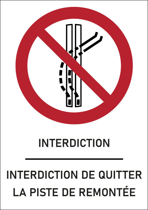 Panneau Interdiction de quitter la piste de remontée