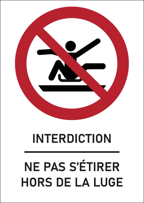 Panneau Ne pas s’étirer hors de la luge