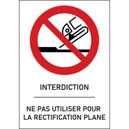 Panneau interdit d' utiliser pour la rectification plane